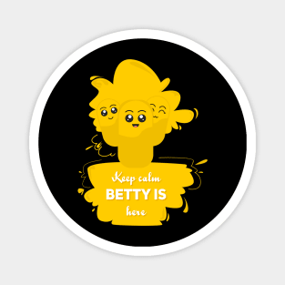 Keep calm, betty is here Magnet